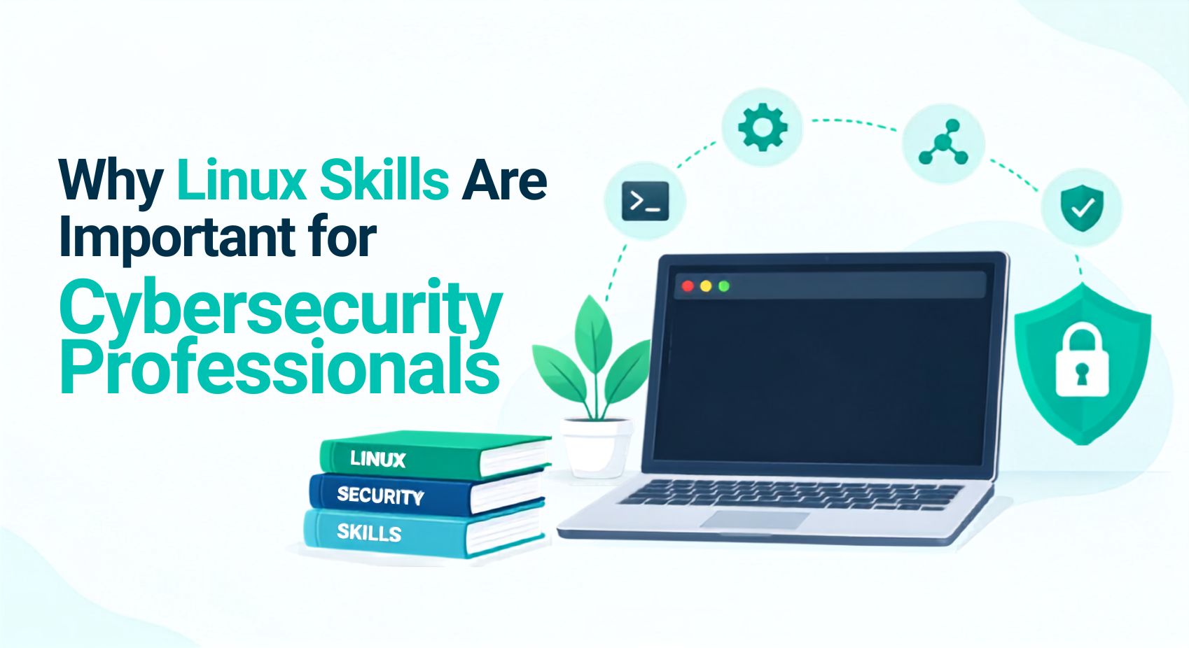 Why Linux Skills Are Important for Cybersecurity Professionals