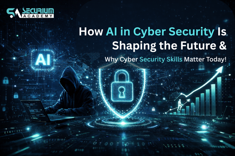 How AI in Cyber Security Is Shaping the Future and Why Cyber Security Skills Matter Today!